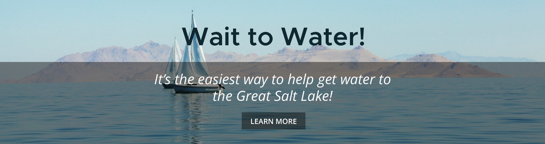 Wait to Water Great Salt Lake